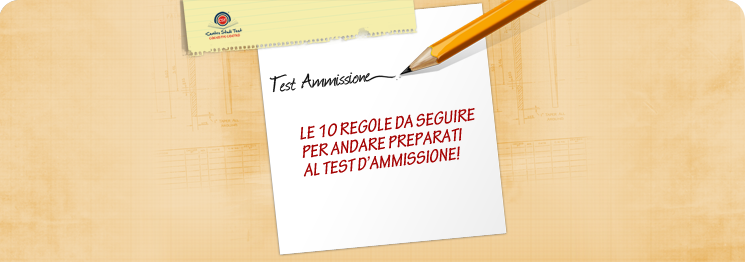 10 Consigli per il Test d’Ammissione – Centro Studi Test